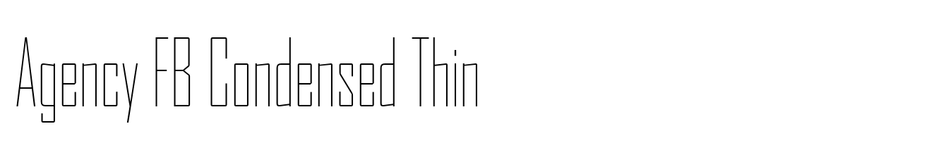 Agency FB Condensed Thin